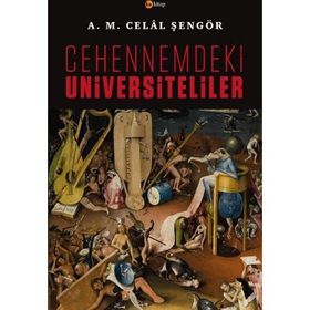 Cehennemdeki Üniversiteliler - Ali Mehmet Celal Şengör