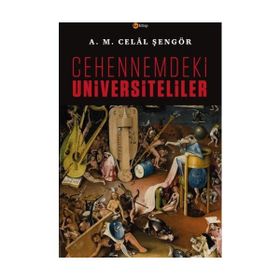 Cehennemdeki Üniversiteliler - Ali Mehmet Celal Şengör