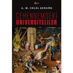 Cehennemdeki Üniversiteliler - Ali Mehmet Celal Şengör
