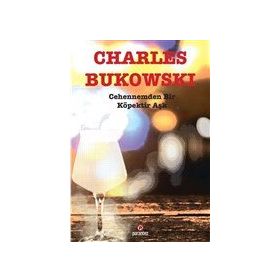 Cehennemden Bir Köpektir Aşk Charles Bukowski