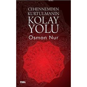 Cehennemden Kurtulmanın Kolay Yolu - Osman Nur