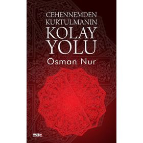 Cehennemden Kurtulmanın Kolay Yolu - Osman Nur