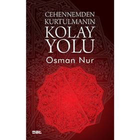 Cehennemden Kurtulmanın Kolay Yolu - Osman Nur