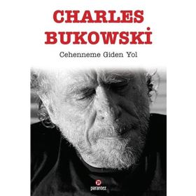 Cehenneme Giden Yol - Charles Bukowski