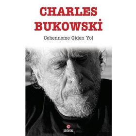 Cehenneme Giden Yol - Charles Bukowski