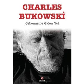 Cehenneme Giden Yol - Charles Bukowski