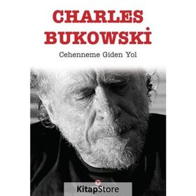 Cehenneme Giden Yol - Charles Bukowski