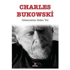Cehenneme Giden Yol - Charles Bukowski