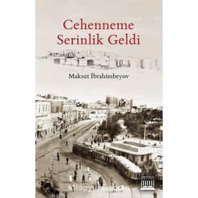 Cehenneme Serinlik Geldi - Maksut İbrahimbeyov