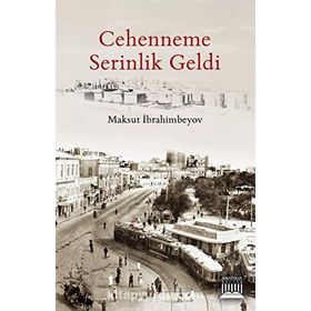 Cehenneme Serinlik Geldi - Maksut İbrahimbeyov