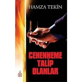 Cehenneme Talip Olanlar - Hamza Tekin