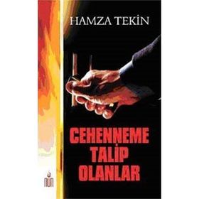 Cehenneme Talip Olanlar - Hamza Tekin