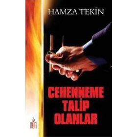 Cehenneme Talip Olanlar - Hamza Tekin