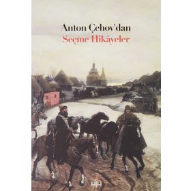 ÇEHOV'DAN SEÇME HIKAYELER - ANTON PAVLOVIÇ ÇEHOV