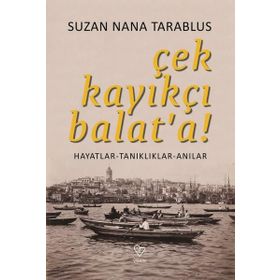 Çek Kayıkçı Balat'a - Suzan Nana Tarablus