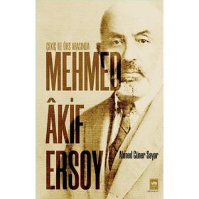 Çekiç ile Örs Arasında Mehmed Akif Ersoy - Ahmed Güner Sayar