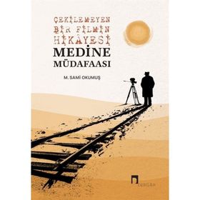 Çekilemeyen Bir Filmin Hikayesi Medine Müdafaası - M. Sami Okumuş