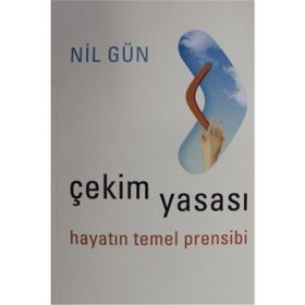 Çekim Yasası Hayatın Temel Prensibi Nil Gün