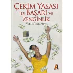 ÇEKİM YASASI İLE BAŞARI VE ZENGINLIK - VEYSEL YILDIRIM