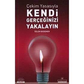 ÇEKİM YASASIYLA KENDI GERÇEĞİNİZİ YAKALAYIN - ÖZLEM BODOMER