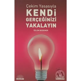 ÇEKİM YASASIYLA KENDI GERÇEĞİNİZİ YAKALAYIN - ÖZLEM BODOMER