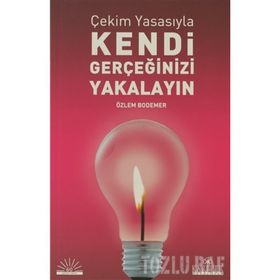 ÇEKİM YASASIYLA KENDI GERÇEĞİNİZİ YAKALAYIN - ÖZLEM BODOMER