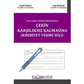 Çekin Karşılıksız Kalmasına Sebebiyet Verme Suçu - Platon Hukuk Yayınevi