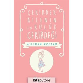 Çekirdek Ailenin En Küçük Çekirdeği - Aslıhan Kostak