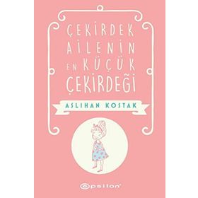 Çekirdek Ailenin En Küçük Çekirdeği - Aslıhan Kostak