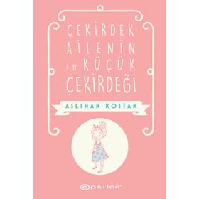 Çekirdek Ailenin En Küçük Çekirdeği - Aslıhan Kostak