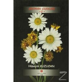 ÇEKIRDEK ÇIÇEKLERI 2 - HÜSEYIN KUZU