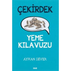 Çekirdek Yeme Kılavuzu - Ayhan Sever