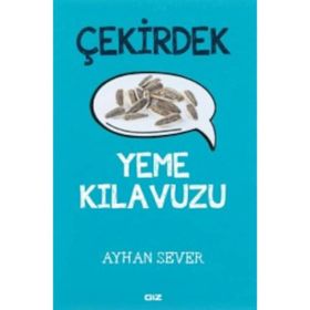 Çekirdek Yeme Kılavuzu - Ayhan Sever