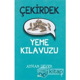 Çekirdek Yeme Kılavuzu - Ayhan Sever