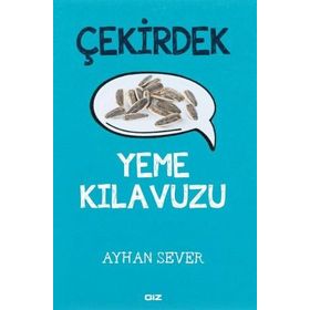 Çekirdek Yeme Kılavuzu - Ayhan Sever