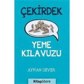 Çekirdek Yeme Kılavuzu - Ayhan Sever