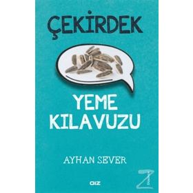 Çekirdek Yeme Kılavuzu - Ayhan Sever