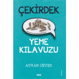 Çekirdek Yeme Kılavuzu - Ayhan Sever