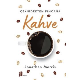 Çekirdekten Fincana Kahve - Jonathan Morris