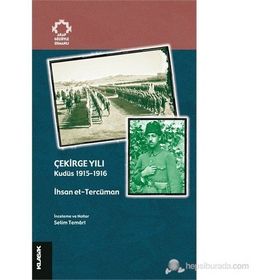 ÇEKİRGE YILI KUDÜS 1915-1916 - İHSAN ET-TERCÜMAN