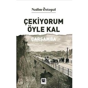 Çekiyorum Öyle Kal Çarşamba - Nedim Öztopal