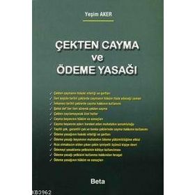 ÇEKTEN CAYMA VE ÖDEME YASAĞI - YEŞİM AKER