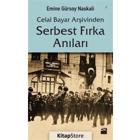 Celal Bayar Arşivinden Serbest Fırka Anıları - Emine Gürsoy Naksali