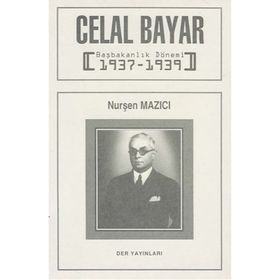 Celal Bayar Başbakanlık Dönemi 1937-1939