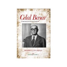 Celal Bayar - Mehmet Can Orhan