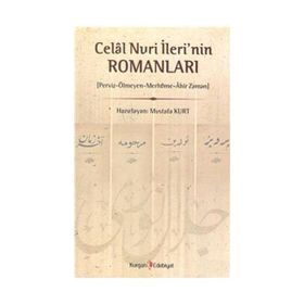 CELAL NURI İLERININ ROMANLARI PERVIZ ÖLMEYEN MERHÜME AHIR ZAMAN - MUSTAFA KURT