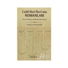 CELAL NURI İLERININ ROMANLARI PERVIZ ÖLMEYEN MERHÜME AHIR ZAMAN - MUSTAFA KURT