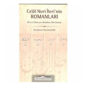CELAL NURI İLERININ ROMANLARI PERVIZ ÖLMEYEN MERHÜME AHIR ZAMAN - MUSTAFA KURT