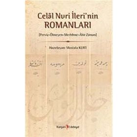CELAL NURI İLERININ ROMANLARI PERVIZ ÖLMEYEN MERHÜME AHIR ZAMAN - MUSTAFA KURT