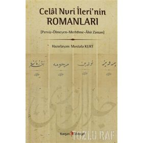 CELAL NURI İLERININ ROMANLARI PERVIZ ÖLMEYEN MERHÜME AHIR ZAMAN - MUSTAFA KURT
